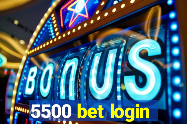 5500 bet login